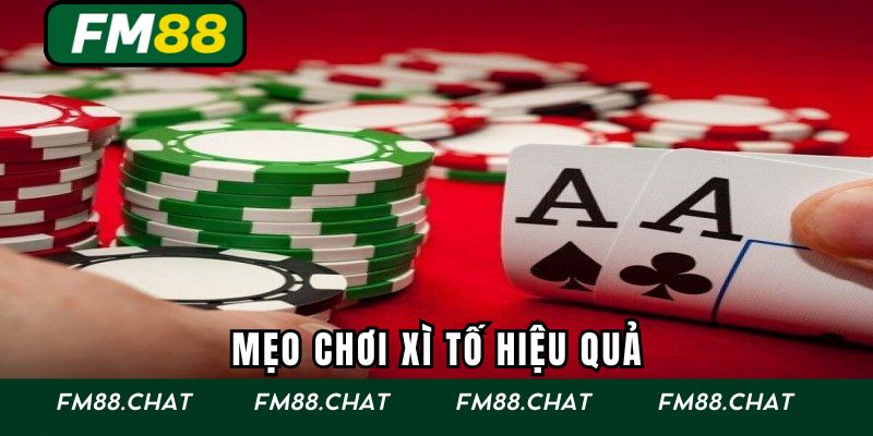 Mẹo chơi xì tố hiệu quả