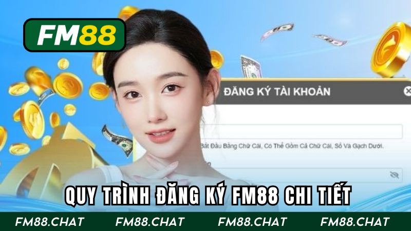 Hướng dẫn quy trình đăng ký FM88 chi tiết 3 bước