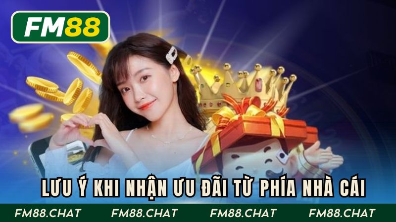 Một vài lưu ý khi nhận ưu đãi từ phía nhà cái