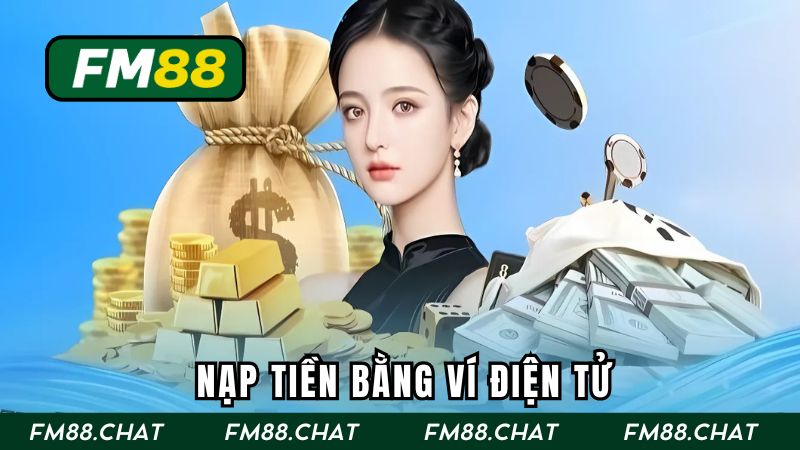Nạp tiền FM88 bằng ví điện tử