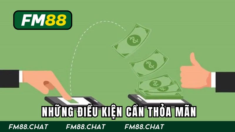 Những điều kiện cần thỏa mãn